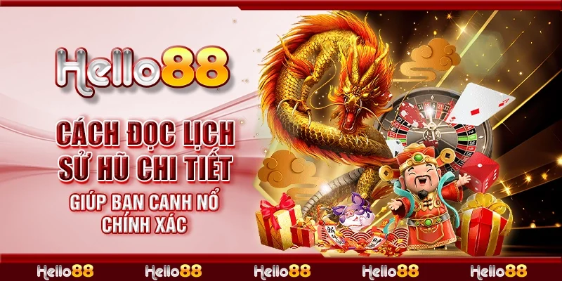 Cách đọc lịch sử hũ chi tiết giúp bạn canh nổ chính xác