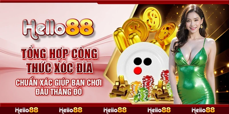 Tổng hợp công thức xóc đĩa chuẩn xác giúp bạn chơi đâu thắng đó