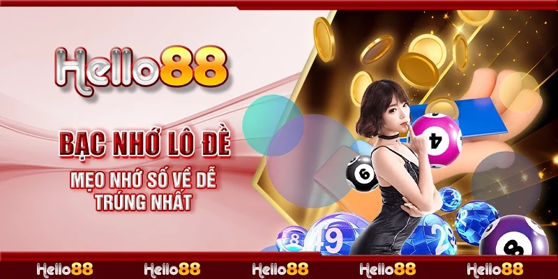 Bạc nhớ lô đề - Mẹo nhớ số về dễ trúng nhất