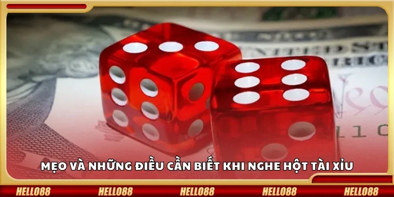 Mẹo và những điều cần biết khi nghe hột tài xỉu