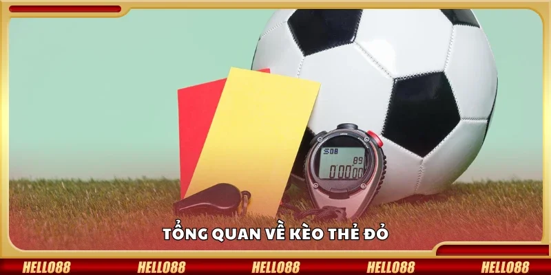 Tổng quan về kèo thẻ đỏ