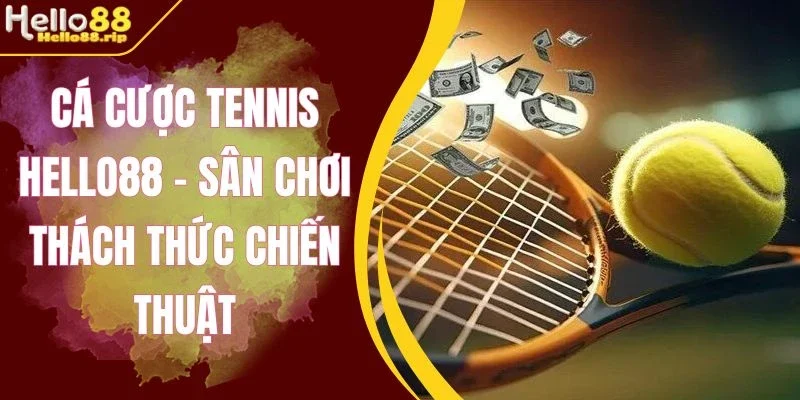 Các hình thức thử vận tennis đầy hứa hẹn nên lưu tâm