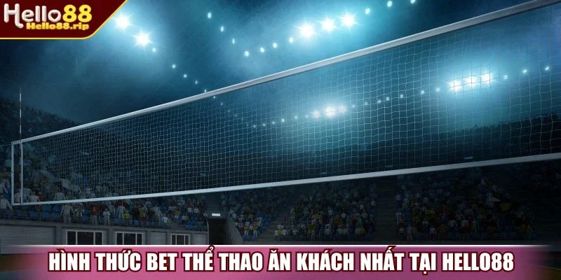 Hình thức bet thể thao ăn khách nhất tại Hello88