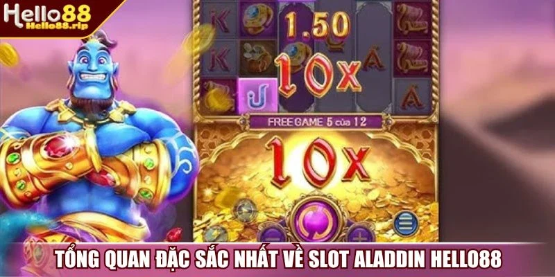 Tổng quan đặc sắc nhất về slot Aladdin Hello88